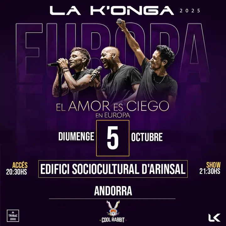 Concert de LA K'ONGA · El Amor es Ciego en Europa Arinsal la Massana